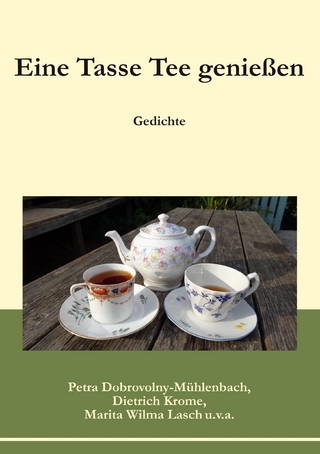 Eine Tasse Tee genießen - Petra Dobrovolny-Mühlenbach; Dietrich Krome; Marita Wilma Lasch