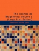 The Vicomte de Bragelonne: Volume 1: Or Ten Years Later being the completion of "The Three Musketeers" And "Twenty Years After"