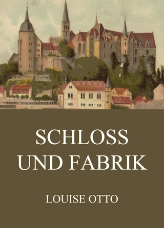 Schloss und Fabrik - Louise Otto