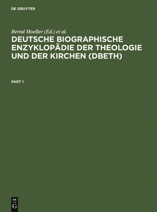 Deutsche Biographische Enzyklopädie der Theologie und der Kirchen (DBETh) - Bernd Moeller; Bruno Jahn