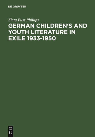German Children's and Youth Literature in Exile 1933-1950 - Zlata Fuss Phillips