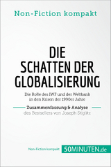 Die Schatten der Globalisierung. Zusammenfassung & Analyse des Bestsellers von Joseph Stiglitz -  50Minuten.de