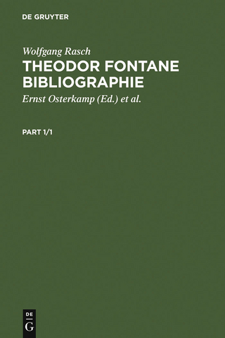 Theodor Fontane Bibliographie - Wolfgang Rasch; Ernst Osterkamp; Hanna Delf von Wolzogen