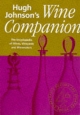 Hugh Johnson's Wine Companion: The Encyclopaedia of Wines, Vineyards and Winemakers