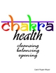 Chakra Health: Cleansing, Balancing, Opening