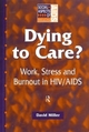 Dying to Care - David M. Miller