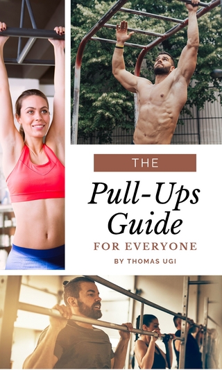 The Pull-Ups Guide For Everyone - Thomas Ugi