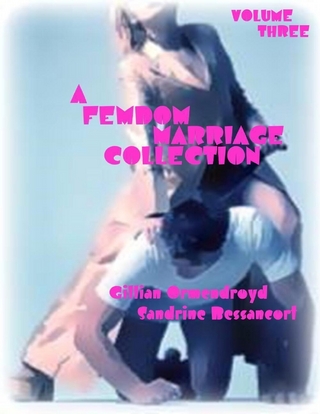 Femdom Marriage Collection - Volume Three - Ormendroyd Gillian Ormendroyd; Bessancort Sandrine Bessancort