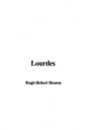 Lourdes - Hugh Robert Benson