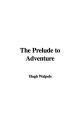 Prelude to Adventure - Hugh Walpole