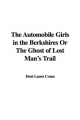 Automobile Girls in the Berkshires Or The Ghost of Lost Man's Trail - Dent Laura Crane