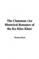 The Clansman (an Historical Romance of the Ku Klux Klan)