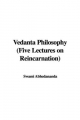 Vedanta Philosophy (Five Lectures on Reincarnation) - Swami Abhedananda