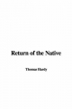 Return of the Native - Thomas Hardy
