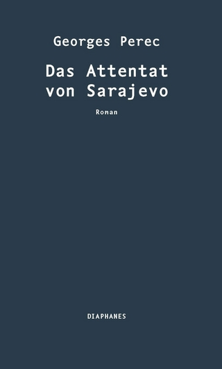 Das Attentat von Sarajevo - Georges Perec