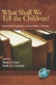 What Shall We Tell the Children? - Stuart J. Foster; Keith A. Crawford