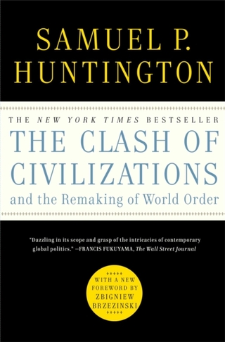 Clash of Civilizations and the Remaking of World Order - Samuel P. Huntington