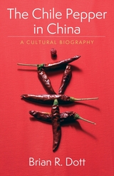 Chile Pepper in China -  Brian R. Dott