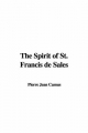 Spirit of St. Francis De Sales - Pierre Jean Camus