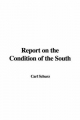 Report on the Condition of the South - Carl Schurz