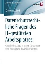 Datenschutzrechtliche Fragen des IT-gestützten Arbeitsplatzes - Christian Jaksch