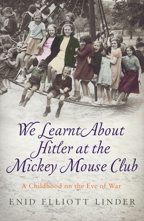 We Learnt About Hitler at the Mickey Mouse Club -  Enid Elliott Linder
