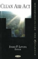 Clear Air Act - James P. Lipton