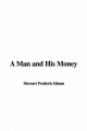 Man and His Money - Stewart Frederic Isham