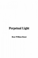 Perpetual Light - Rose William Benet