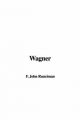 Wagner - F. John Runciman