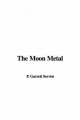 Moon Metal - P. Garrett Serviss