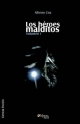 Heroes Malditos. Volumen I - Alfonso Cea