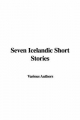 Seven Icelandic Short Stories - Various authors