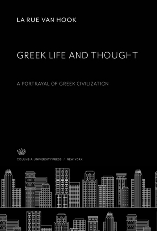 Greek Life and Thought - La Rue Van Hook