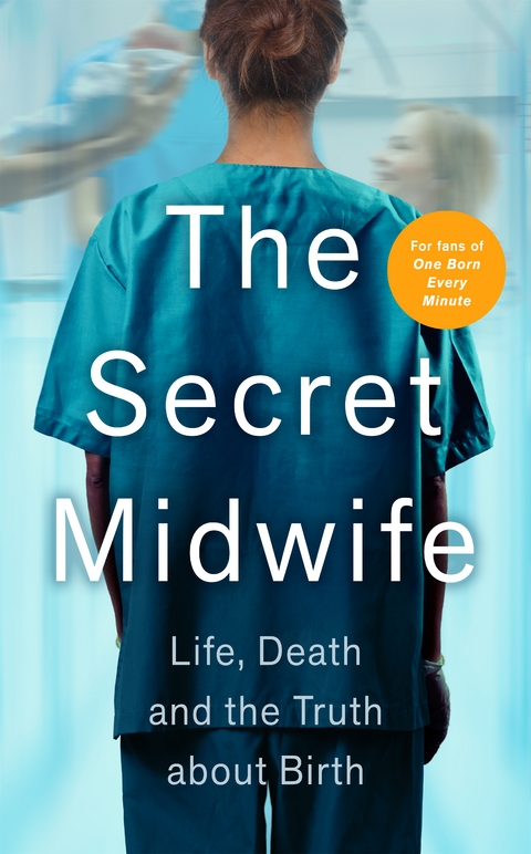 Secret Midwife -  The Secret Midwife,  Katy Weitz