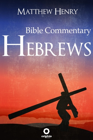 Hebrews - Bible Commentary - Matthew Henry