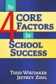 4 CORE Factors for School Success - Todd Whitaker;  Jeffrey Zoul