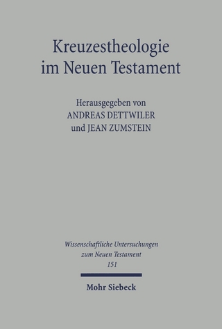 Kreuzestheologie im Neuen Testament - Andreas Dettwiler; Jean Zumstein