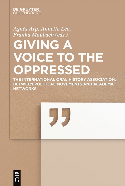 Giving a voice to the Oppressed? -  Agnès Arp,  Annette Leo,  Franka Maubach