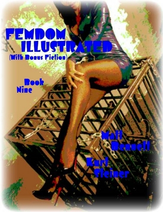 Femdom Illustrated (With Bonus Fiction) - Book Nine - Steiner Kurt Steiner; Bennett Matt Bennett