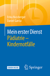 Mein erster Dienst Pädiatrie - Kindernotfälle -  Erika Nussberger,  Daniel Garcia