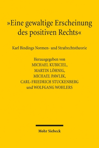'Eine gewaltige Erscheinung des positiven Rechts' - Michael Kubiciel; Martin Löhnig; Michael Pawlik; Carl-Friedrich Stuckenberg; Wolfgang Wohlers