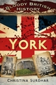Bloody British History York - Christina Surdhar