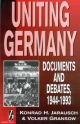 Uniting Germany: Documents & Debates