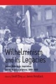 Wilhelminism and Its Legacies: German Modernities, Imperialism, and the Meanings of Reform, 1890-1930 Geoff Eley Editor