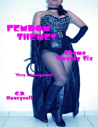 Femdom Themes - Theme Twenty Six - &quote;Sissy & Transgender&quote; - Honeycutt C.D. Honeycutt