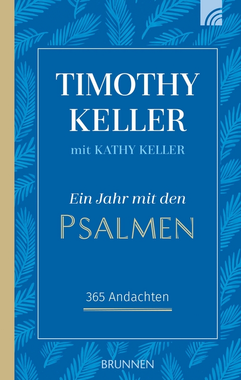 Ein Jahr mit den Psalmen -  Timothy Keller,  Kathy Keller