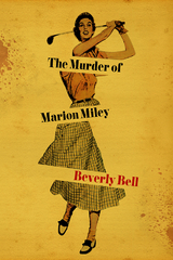Murder of Marion Miley -  Beverly Bell