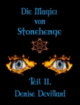 Die Magier von Stonehenge Teil II. - Denise Devillard