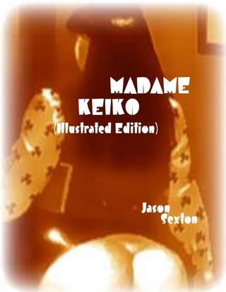 Madame Keiko (Illustrated Edition) - Sexton Jason Sexton